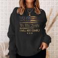 American Flag We The People I Will Not Comply Sweatshirt Gifts for Her