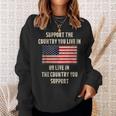 American Flag Support The Country You Live In Sweatshirt Gifts for Her