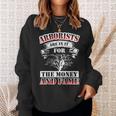 Arborist Money And Tree Surgeon Arboriculturist Sweatshirt Gifts for Her