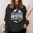 Aufsteig German Text Aufsteiger Ist Nur Einmal Im Jahr Sweatshirt Geschenke für Sie