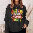 Autism Is My Super Power Autism Awareness Day Boys Toddlers Sweatshirt Gifts for Her