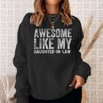 Awesome Like My Daughter In-Law For Fathers Day Sweatshirt Gifts for Her