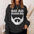 Bad Ass Bearded Dad Beard Fathers Day Sweatshirt Gifts for Her