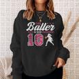 This Baller Is Now 10 Year Old Basketball 10Th Birthday Girl Sweatshirt Gifts for Her