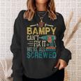 If Bampy Can't Fix It We're All Screwed Fathers Sweatshirt Gifts for Her