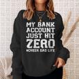 My Bank Account Just Hit Zero Cheer Dad Father's Day Sweatshirt Gifts for Her