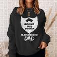 Behind This Beard Is An Awesome Dad Bearded Dad Fathers Day Sweatshirt Gifts for Her