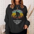 Believe In Yourself Even When No One Else Does Bigfoot Sweatshirt Gifts for Her