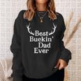 Best Buckin Dad Ever Deer Hunting Bucking Dad Fathers Day Sweatshirt Gifts for Her