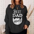 Best Dad Ever For Bearded Daddys Father's Day Sweatshirt Gifts for Her