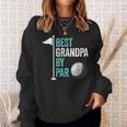 Best Grandpa By Par For Golf Fathers Day Birthday Christmas Sweatshirt Gifts for Her