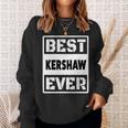Best Kershaw Ever Custom Family Name Sweatshirt Gifts for Her