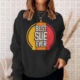 Best Sue Ever Sue Name Sweatshirt Gifts for Her