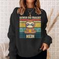 Bevor Du Fragst Nein Faultier Ich Hasse Menschen German Black Sweatshirt Geschenke für Sie