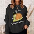 Bin Da Kann Losgehen Snails Fun Sayings Sweatshirt Geschenke für Sie