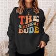 The Birthday Dude Boy Party Celebration Sweatshirt Gifts for Her