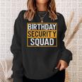 Birthday Security Squad Family Party Best Ever Sweatshirt Gifts for Her