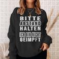 Bitte Abstand Halten Ich Bin Nicht Geimpft Bitte S Sweatshirt Geschenke für Sie