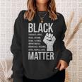 Black Lives Hopes Dreams Views Futures Businesses Matter Sweatshirt Gifts for Her
