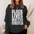 Black Lives Matter Forever Blm Protest Equality Justice Sweatshirt Gifts for Her