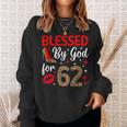 Blessed By God 62 Year Old 62Nd Birthday It's My 62Nd Bday Sweatshirt Gifts for Her