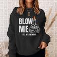 Blow Me It's My Birthday Adult Joke Dirty Humor Mens Sweatshirt Gifts for Her