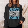 Blue Always On Point Blue Color Graphic Sweatshirt Gifts for Her