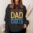 Bobcat Dad Like A Regular Dad But Cooler Sweatshirt Gifts for Her