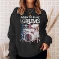Born To Play Drums Drumming Rock Music Band Drummer Sweatshirt Gifts for Her