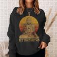 Bouddha Laisse Aller Cette Merde Let That Shit Go Sweater e Cadeaux pour elle
