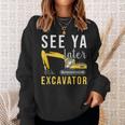 Boys Construction Birthday See Ya Later Excavator Toddler Sweatshirt Gifts for Her
