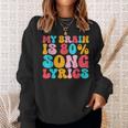 My Brain Is 80 Percent Song Lyrics Quote Music Lover Sweatshirt Gifts for Her