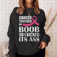 Breast Cancer Touched My Boob So I Kicked Its Ass Awareness Sweatshirt Gifts for Her