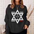 Bring Them Home Now Star Of David Israel Am Yisrael Chai Sweatshirt Gifts for Her