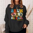 Bruh We Back First Day Of School Back To School For Teachers Sweatshirt Gifts for Her