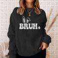 Bruh Meme Saying Bro Greeting Ns Boys Easter Day Sweatshirt Gifts for Her