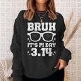 Bruh Pi Day 314 Pi Symbol Pi Day Teachers Math Lovers Sweatshirt Gifts for Her