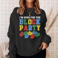 Building Brick I'm Here For The Block Party Master Builder Sweatshirt Gifts for Her