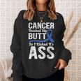 Cancer Touched My Butt So I Kicked It's Ass Colon Cancer Sweatshirt Gifts for Her