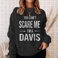 Can't Scare Me My Last Name Is Davis Family Clan Merch Sweatshirt Gifts for Her
