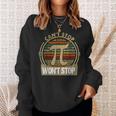 Can't Stop Pi Won't Stop Math Pi Day Maths Teacher Sweatshirt Gifts for Her Can't Stop Pi Won't Stop Math Pi Day Maths Teacher Sweatshirt Gifts for Her