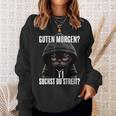 Cat Saying I Guten Morgen Suchst Du Streit Black Sweatshirt Geschenke für Sie