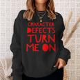 Character Defects Turn Me On Alcoholic Clean And Sober Sweatshirt Gifts for Her