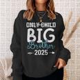 Only Child Big Brother 2025 Promoted To Big Brother 2025 Sweatshirt Gifts for Her