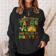 Cinco De Mayo Feed Me Taco Tell Pretty Kid Boy Toddler Sweatshirt Gifts for Her