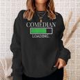 Comedian Loading In Progress Actor Future Sweatshirt Gifts for Her