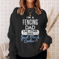 Cool Fathers Day Fencing Dad Sweatshirt Gifts for Her