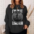 Cute I'm In It For The Long Run Running Sweatshirt Gifts for Her