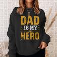 Dad Is My Hero Father's Day Tribute Love Strength Graphic Sweatshirt Gifts for Her