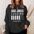 Dad Joke Lädt Bitte Waten Jokes Papa Joke Father Sweatshirt Geschenke für Sie